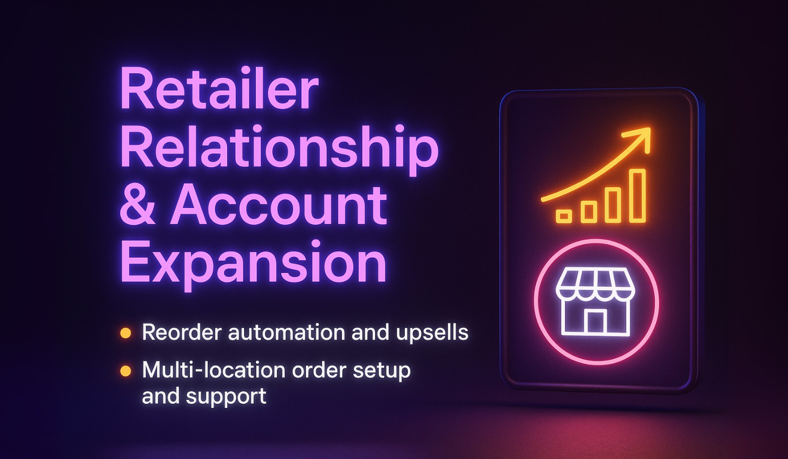 Retailer Relationship & Account Expansion