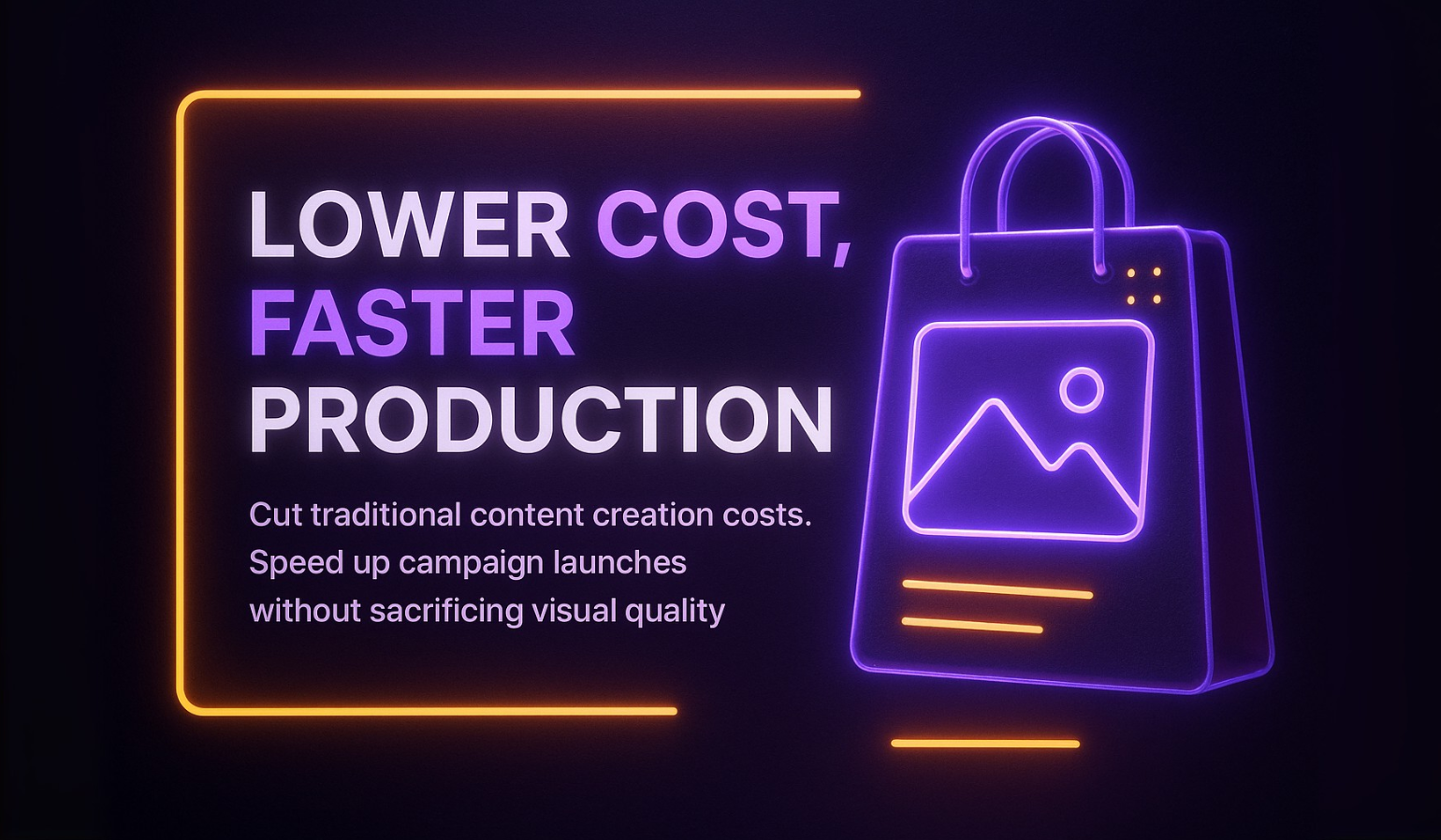Lower Cost, Faster Production